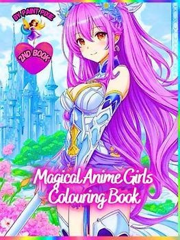Magical Anime Girls Colouring Book: 2nd Book