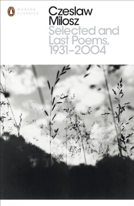 Selected and Last Poems 1931-2004 (Penguin Modern Classics)