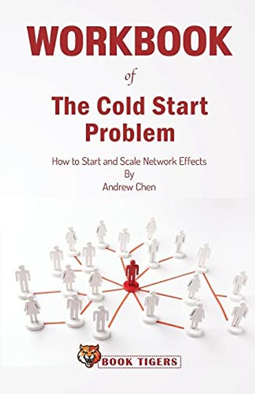 WORKBOOK of The Cold Start Problem: How to Start and Scale Network Effects