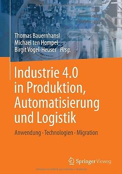 Industrie 4.0 in Produktion, Automatisierung und Logistik