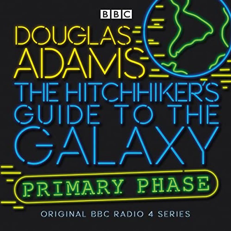 The Hitchhiker's Guide To The Galaxy: Primary Phase (Hitchhiker's Guide (radio plays))