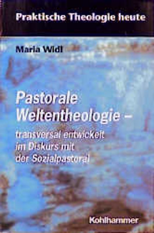 Pastorale Weltentheologie - transversal entwickelt im Diskurs mit der Sozialpastoral