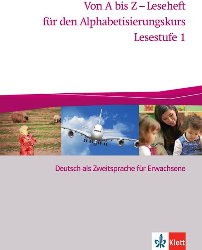 Von A bis Z - Leseheft für den Alphabetisierungskurs. Deutsch als Zweitsprache für Erwachsene. Lesestufe 1