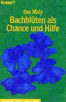 Bachblüten als Chance und Hilfe