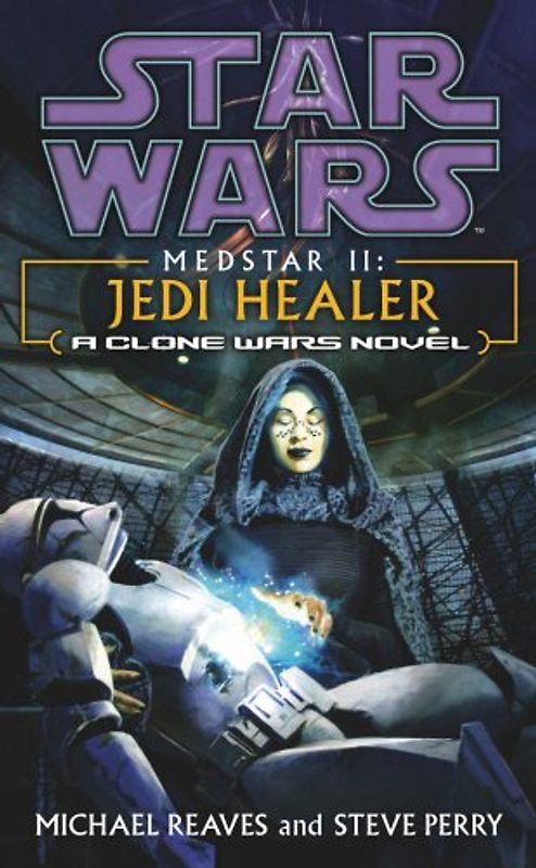 Star Wars: Medstar II - Jedi Healer - Reaves, Michael