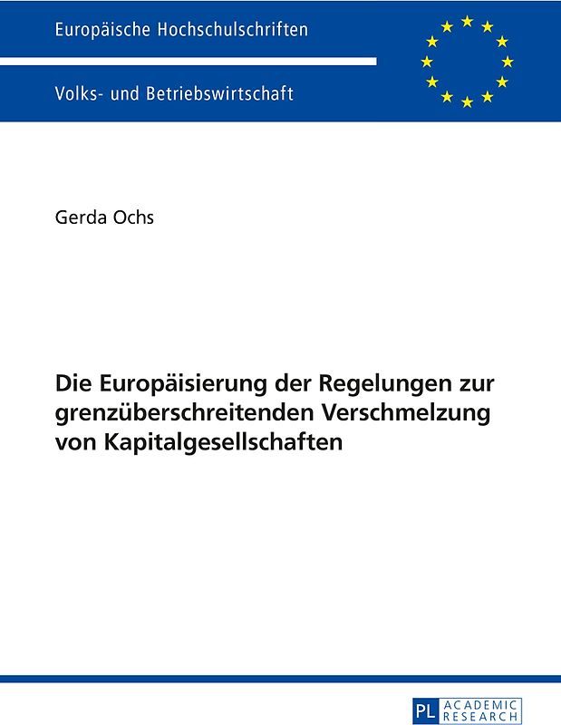 Die Europäisierung der Regelungen zur grenzüberschreitenden Verschmelzung von Kapitalgesellschaften