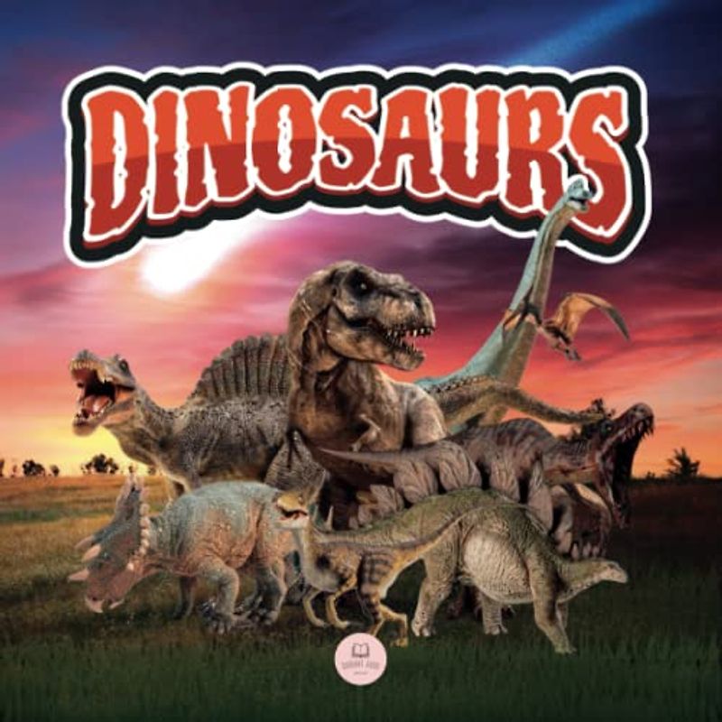 The World of Dinosaurs for Kids: Learn about prehistoric animals that lived during the Triassic, Jurassic, and Cretaceous periods