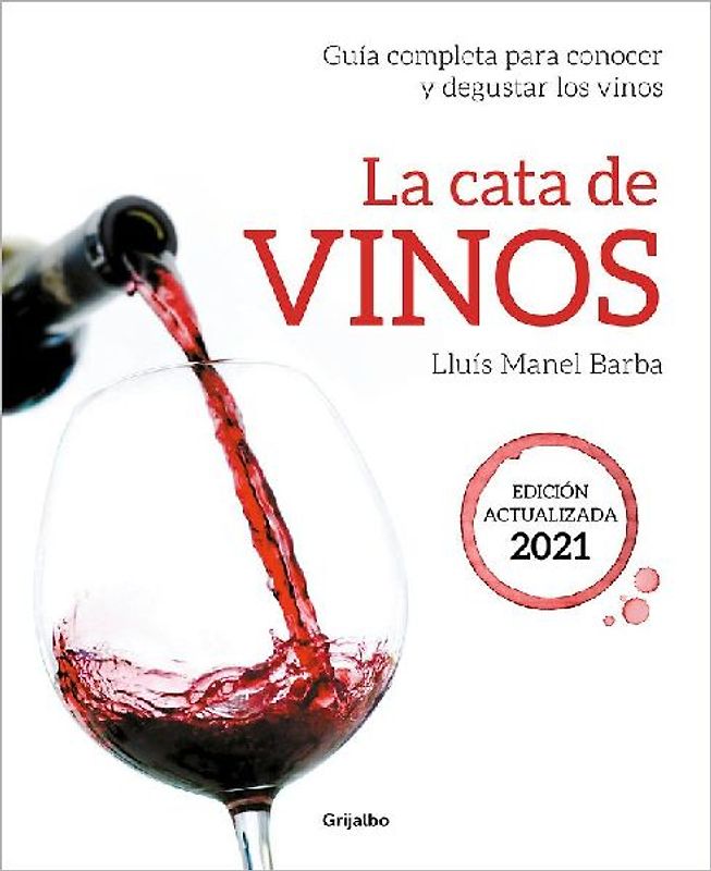 La Cata de Vinos: Guía Completa Para Conocer Y Degustar Los Vinos (Edición Actualizada) 2021 / Wine Tasting