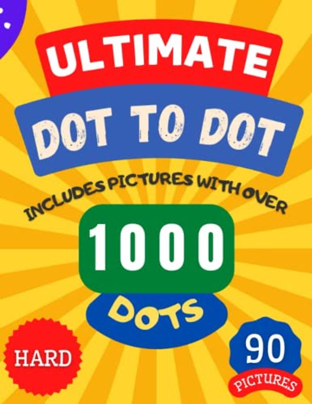 Ultimate Dot to Dot 1000 Dots: Connect The Dots For Kids And Adults | Hard Puzzle | Extreme Game For Children | Brain Activity Book | Logic Trace ... Activities | Animals | Scenes | Objects