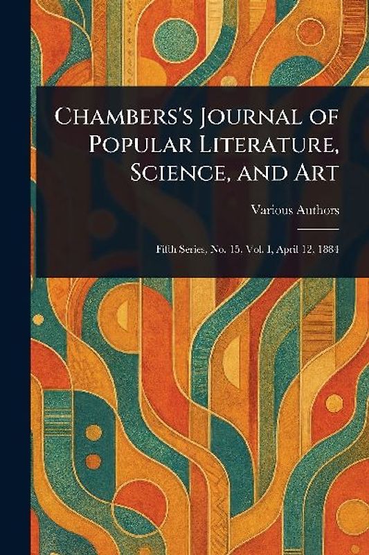 Chambers's Journal of Popular Literature, Science, and Art