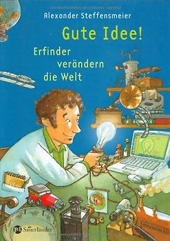 Gute Idee!. Erfinder verändern die Welt