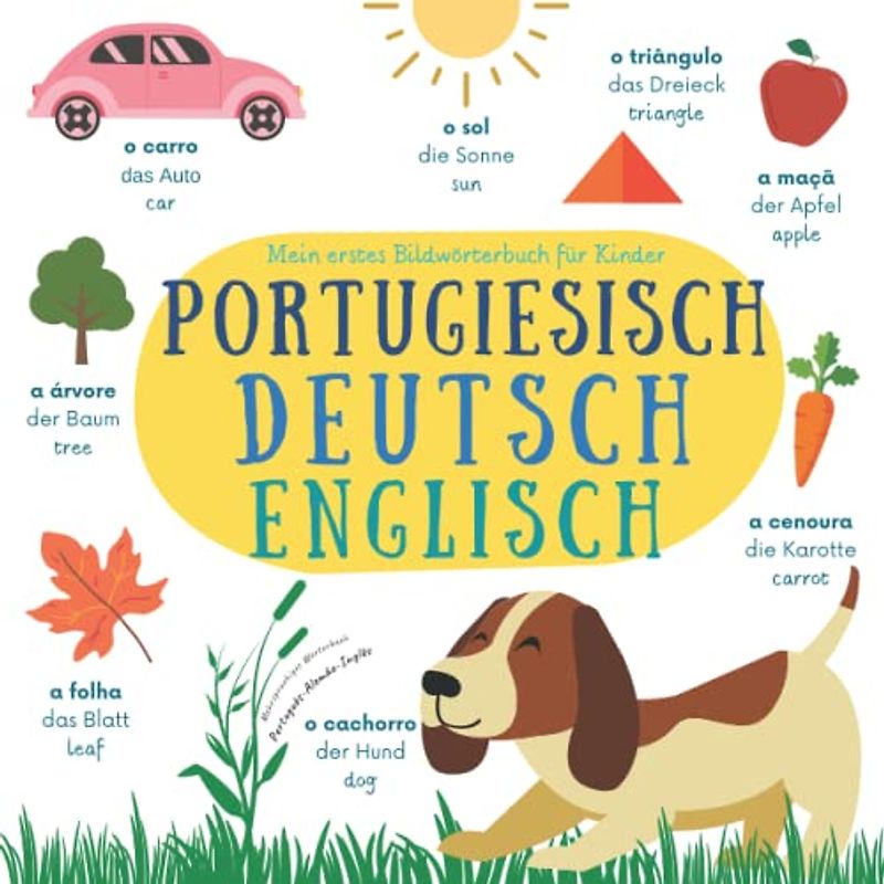 Mein Erstes Bildwörterbuch für Kinder Portugiesisch Deutsch Englisch | Mehrsprachiges Wörterbuch Português Alemão Inglês: Portugiesisch Brasilien für ... Primeiro Dicionário Ilustrado Para Crianças