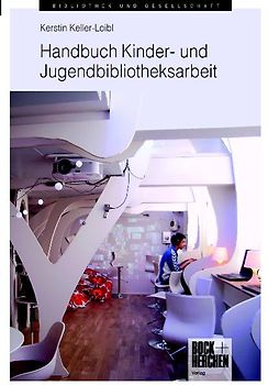 Handbuch Kinder- und Jugendbibliotheksarbeit