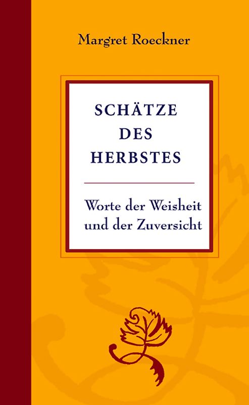 Schätze des Herbstes. Worte der Weisheit und der Zuversicht