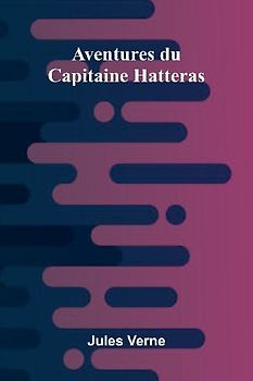 Aventures du Capitaine Hatteras