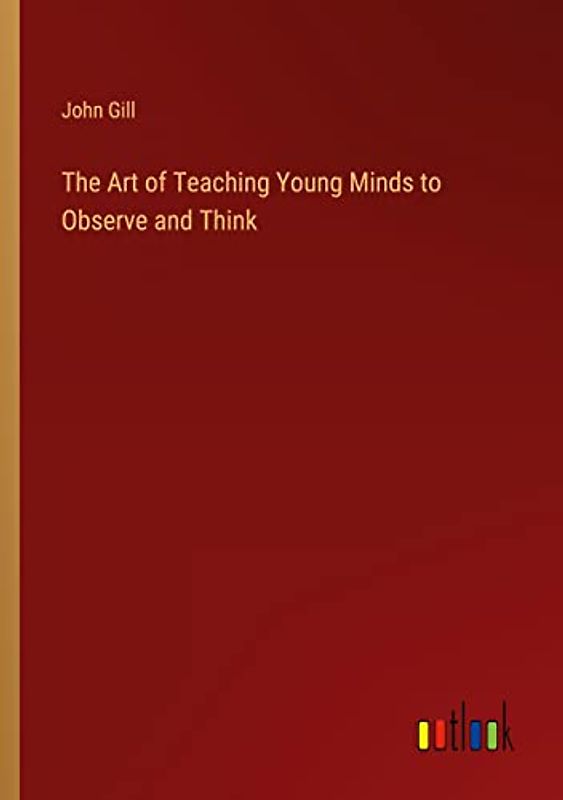 The Art of Teaching Young Minds to Observe and Think