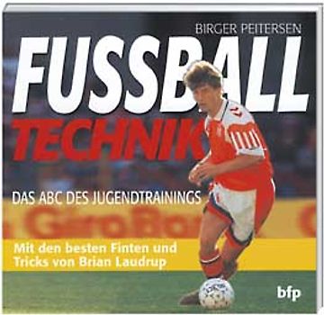 Fussball-Technik - Das ABC des Jugendtrainings