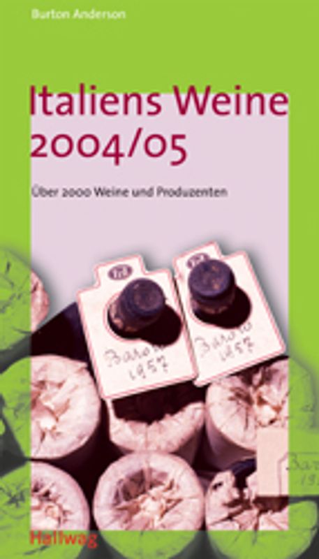 Italiens Weine 2004/05. 2.900 Weine und 1.500 Produzenten