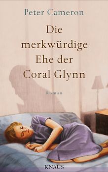 Die merkwürdige Ehe der Coral Glynn. Roman