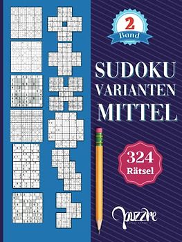 Sudoku Varianten Mittel band 2: Sudoku Mix Irregulär Fortgeschrittene Mit Sudoku X, Hyper, Twins, Triathlon A, Triathlon B, Marathon, Samurai, Blumen, Cross, 12x12, 15x15, und 16x16.
