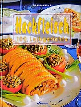 Hackfleisch - 100 Leibgerichte