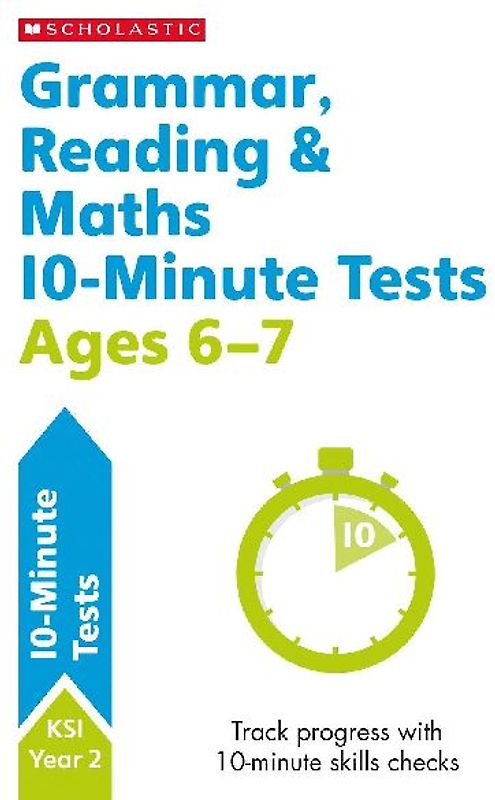 Grammar, Reading & Maths 10-Minute Tests Ages 6-7
