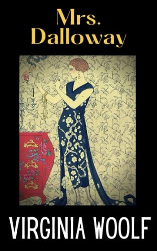 Mrs Dalloway: Working Title "The Hours", A 20th Century English Fiction Classic – (Annotated)