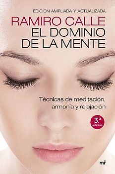 El dominio de la mente : técnicas de meditación, armonía y relajación