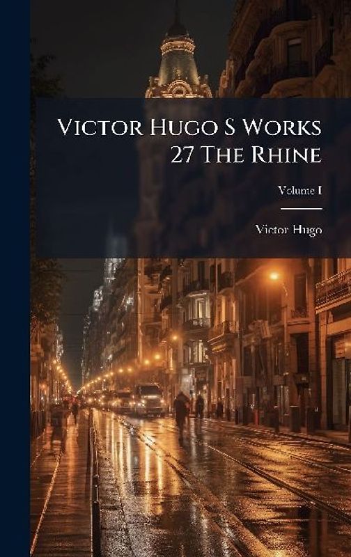 Victor Hugo S Works 27 The Rhine