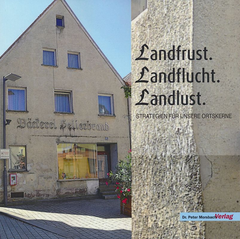 Landfrust. Landflucht. Landlust.
