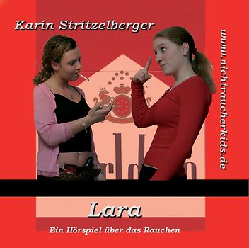 Lara, oder warum rauche ich? - Hörspiel