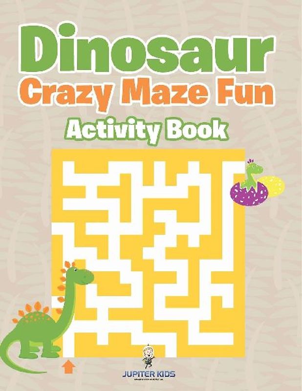 Dinosaur Crazy Maze Fun Activity Book