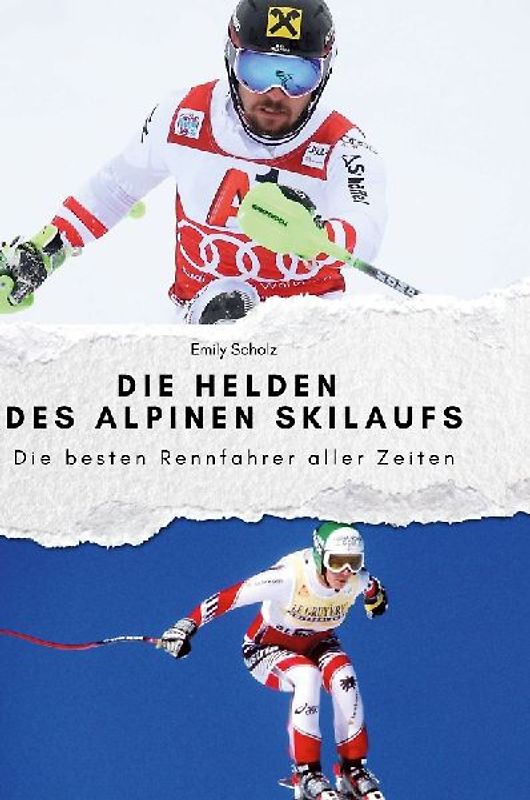 Die Helden des alpinen Skilaufs