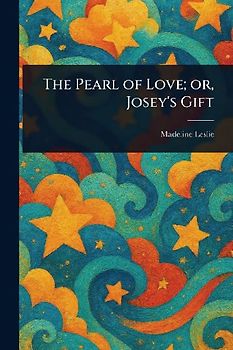 The Pearl of Love; or, Josey's Gift