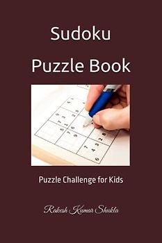 Sudoku Puzzle Book: Puzzle Challenge for Kids