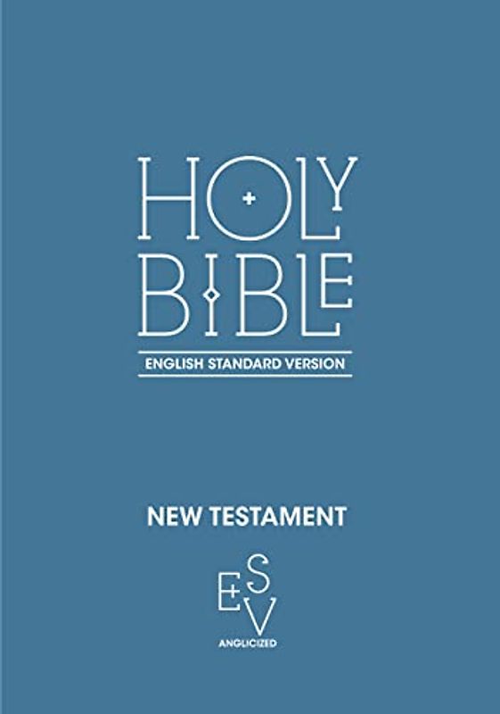 New Testament: English Standard Version (ESV) Anglicised