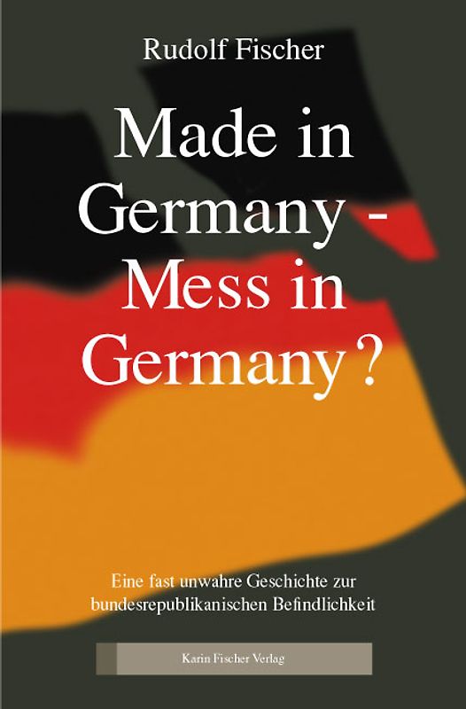 Made in Germany – Mess in Germany?