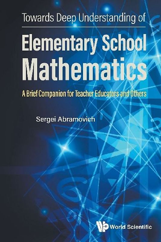 TOWARDS DEEP UNDERSTANDING OF ELEMENTARY SCHOOL MATHEMATICS