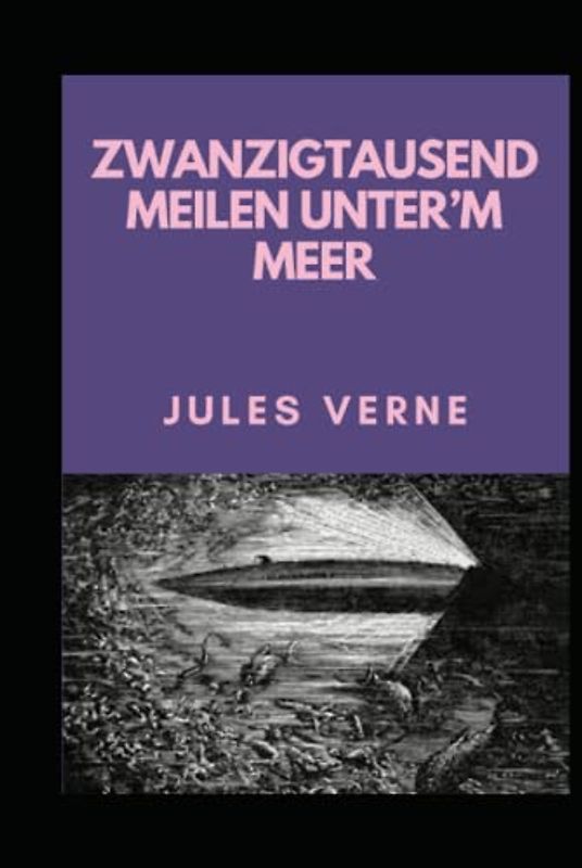 Zwanzigtausend Meilen unter’m Meer (Annotated)