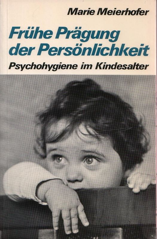 Frühe Prägung der Persönlichkeit. Psychohygiene im Kindesalter