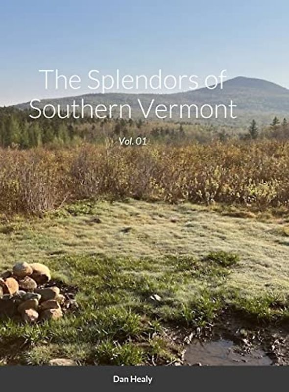 The Splendors of Southern Vermont: Vol. 01