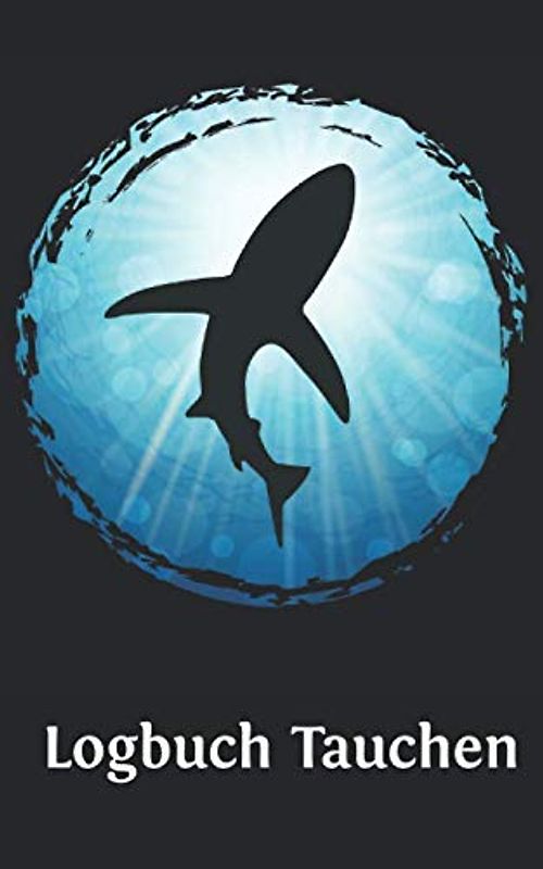 Tauchen Logbuch: Gerätetauchen Hai | Tauchen Dive Log. Platz für 100 Tauchgänge auf vorgedruckten Seiten für Taucher