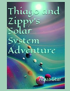 Thiago and Zippy's Solar System Adventure
