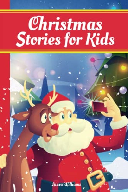 Christmas Stories for Kids: A collection of exciting Christmas stories that you have definitely never read before