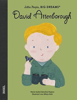 David Attenborough – Little People, BIG DREAMS (Deutsche Ausgabe)