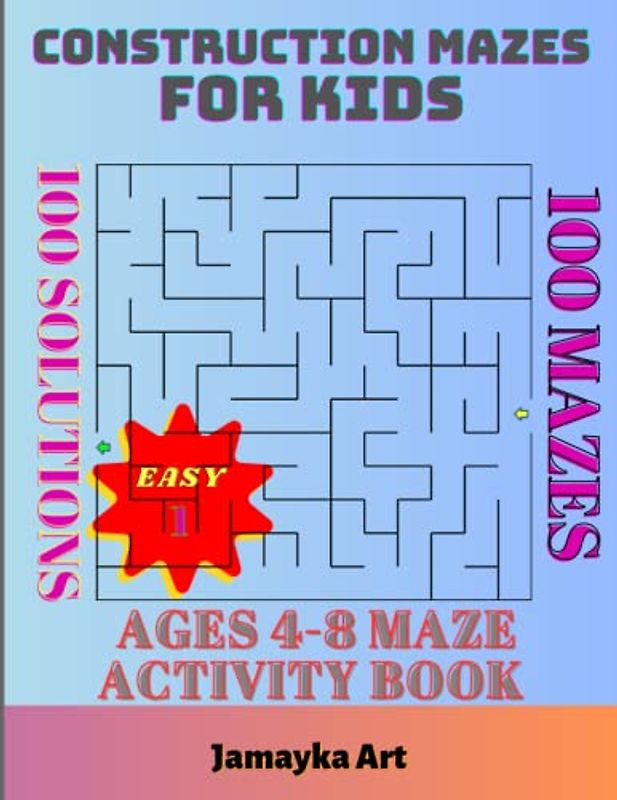 Construction Mazes for Kids Ages 4-8 Maze Activity Book: Mazes for Smart Kids, Unique Fun and Challenging Maze Activity Book for kids.