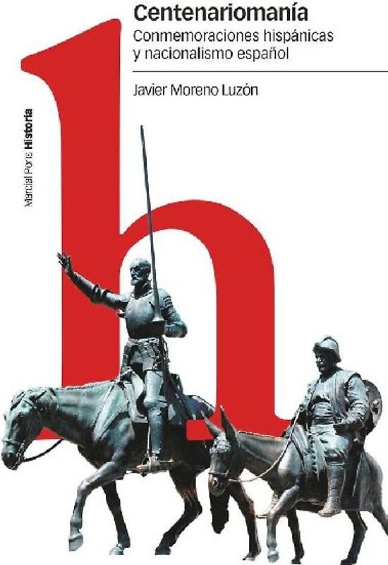Centenariomanía : conmemoraciones hispánicas y nacionalismo español
