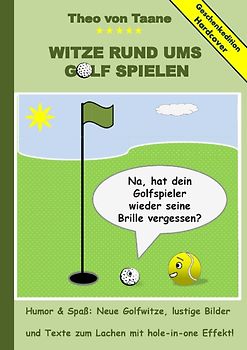 Geschenkausgabe Hardcover: Humor & Spaß - Witze rund ums Golf spielen, lustige Bilder und Texte zum Lachen mit hole-in-one Effekt!