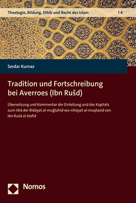 Tradition und Fortschreibung bei Ibn Rušd