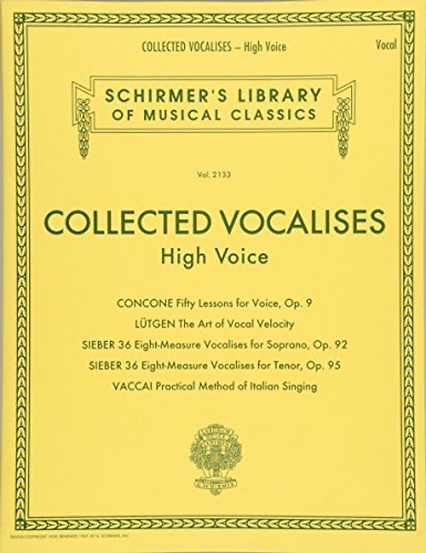 Collected Vocalises: High Voice - Concone, Lutgen, Sieber, Vaccai (Schirmer's Library of Musical Classics): Schirmer's Library of Musical Classics Volume 2133